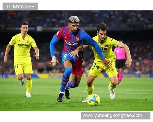 巴塞罗那与比利亚雷亚尔全场精彩对决回顾与分析