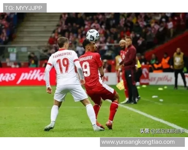 波兰与英格兰对决谁能夺得胜利分析与预测